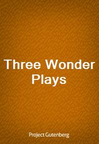 Three Wonder Plays (Ŀ̹)