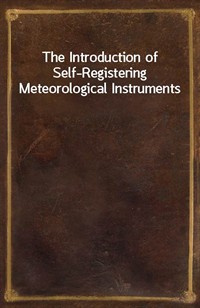 The Introduction of Self-Registering Meteorological Instruments (Ŀ̹)