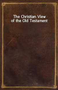 The Christian View of the Old Testament (Ŀ̹)