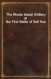 The Rhode Island Artillery at the First Battle of Bull Run (Ŀ̹)