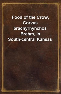 Food of the Crow, Corvus brachyrhynchos Brehm, in South-central Kansas (커버이미지)