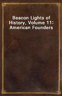Beacon Lights of History, Volume 11: American Founders (커버이미지)
