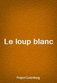 Le loup blanc (Ŀ̹)