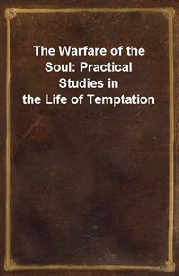 The Warfare of the Soul: Practical Studies in the Life of Temptation (Ŀ̹)