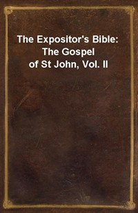 The Expositor's Bible: The Gospel of St John, Vol. II (Ŀ̹)