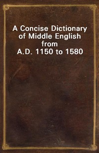 A Concise Dictionary of Middle English from A.D. 1150 to 1580 (커버이미지)