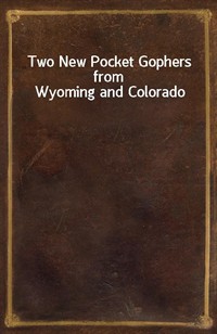 Two New Pocket Gophers from Wyoming and Colorado (Ŀ̹)