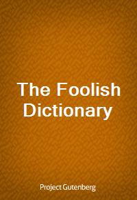 The Foolish Dictionary (Ŀ̹)