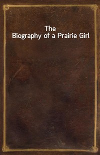 The Biography of a Prairie Girl (Ŀ̹)