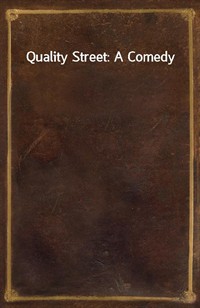 Quality Street: A Comedy (Ŀ̹)