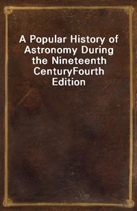 A Popular History of Astronomy During the Nineteenth CenturyFourth Edition (커버이미지)