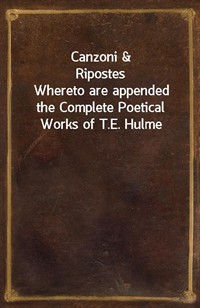 Canzoni&RipostesWhereto are appended the Complete Poetical Works of T.E. Hulme (커버이미지)