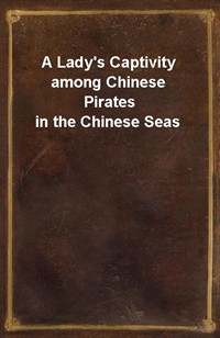 A Lady's Captivity among Chinese Pirates in the Chinese Seas (커버이미지)