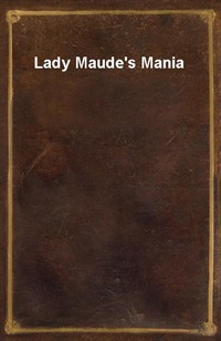 Lady Maude's Mania (Ŀ̹)