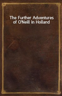 The Further Adventures of O'Neill in Holland (Ŀ̹)