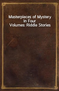 Masterpieces of Mystery in Four Volumes: Riddle Stories (Ŀ̹)