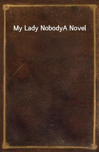 My Lady NobodyA Novel (Ŀ̹)