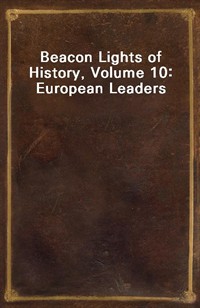 Beacon Lights of History, Volume 10: European Leaders (커버이미지)