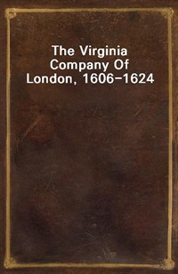 The Virginia Company Of London, 1606-1624 (Ŀ̹)