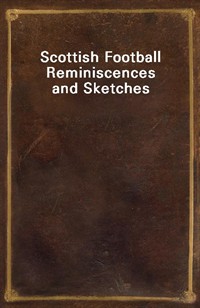 Scottish Football Reminiscences and Sketches (Ŀ̹)