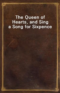 The Queen of Hearts, and Sing a Song for Sixpence (Ŀ̹)