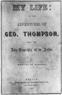 My Life: or the Adventures of Geo. ThompsonBeing the Auto-Biography of an Author. Written by Himself. (Ŀ̹)