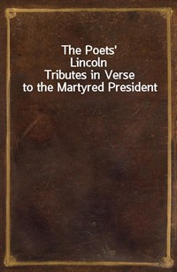 The Poets' LincolnTributes in Verse to the Martyred President (Ŀ̹)