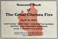 Souvenir Book of the Great Chelsea Fire April 12, 1908Containing Thirty-Four Views of the Burned District and Prominent Buildings (Ŀ̹)