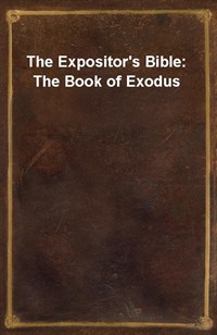 The Expositor's Bible: The Book of Exodus (Ŀ̹)