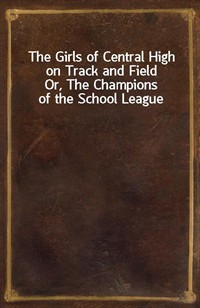 The Girls of Central High on Track and FieldOr, The Champions of the School League (커버이미지)