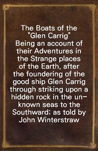 The Boats of the"Glen Carrig"Being an account of their Adventures in the Strange places of the Earth, after the foundering of the good ship Glen C (Ŀ̹)