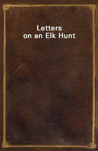 Letters on an Elk Hunt (Ŀ̹)