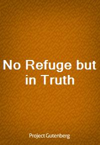 No Refuge but in Truth (Ŀ̹)