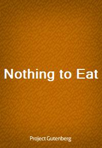 Nothing to Eat (Ŀ̹)