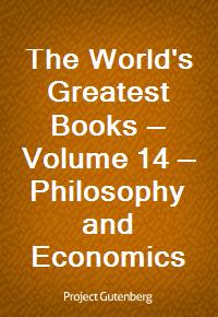 The World's Greatest Books - Volume 14 - Philosophy and Economics (Ŀ̹)