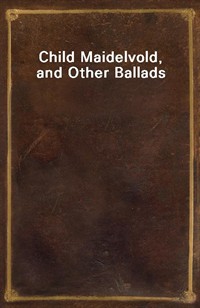 Child Maidelvold, and Other Ballads (커버이미지)