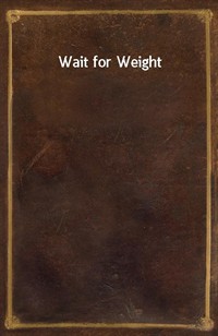 Wait for Weight (Ŀ̹)