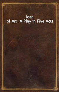 Joan of Arc: A Play in Five Acts (커버이미지)