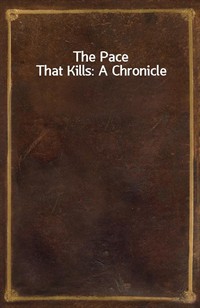 The Pace That Kills: A Chronicle (Ŀ̹)