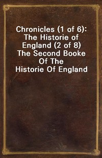 Chronicles (1 of 6): The Historie of England (2 of 8)The Second Booke Of The Historie Of England (커버이미지)