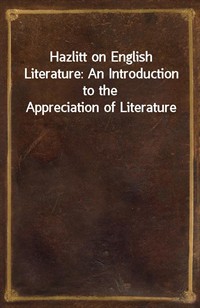 Hazlitt on English Literature: An Introduction to the Appreciation of Literature (커버이미지)