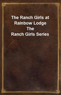 The Ranch Girls at Rainbow LodgeThe Ranch Girls Series (Ŀ̹)