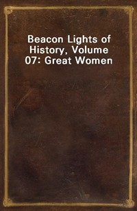 Beacon Lights of History, Volume 07: Great Women (커버이미지)