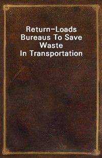 Return-Loads Bureaus To Save Waste In Transportation (Ŀ̹)