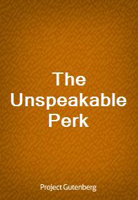 The Unspeakable Perk (Ŀ̹)