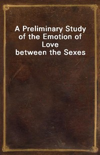 A Preliminary Study of the Emotion of Love between the Sexes (커버이미지)