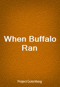 When Buffalo Ran (Ŀ̹)