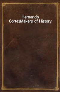 Hernando CortezMakers of History (커버이미지)