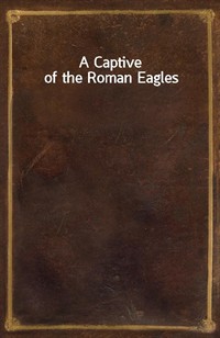A Captive of the Roman Eagles (커버이미지)