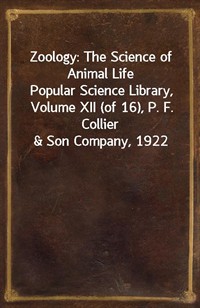 Zoology: The Science of Animal LifePopular Science Library, Volume XII (of 16), P. F. Collier&Son Company, 1922 (커버이미지)